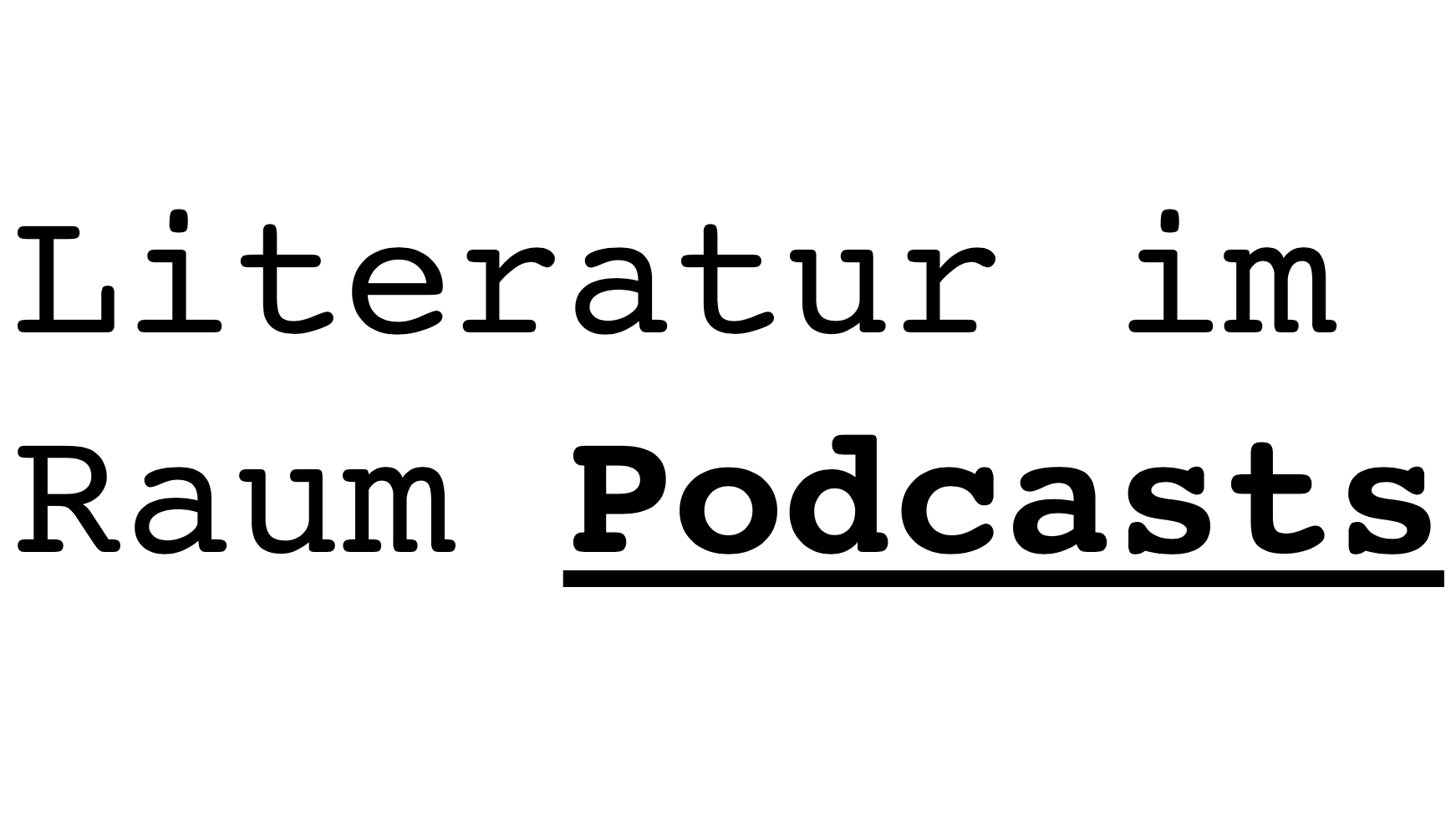 Literatur im Raum: Podcasts